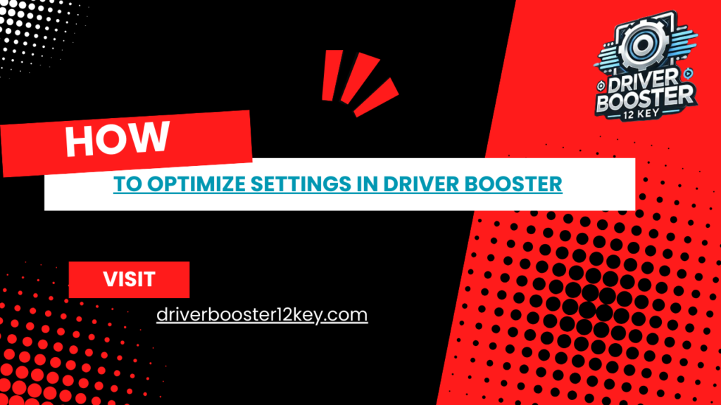 How To Use Driver Booster 12 Key For Gaming- A Comprehensive Guide