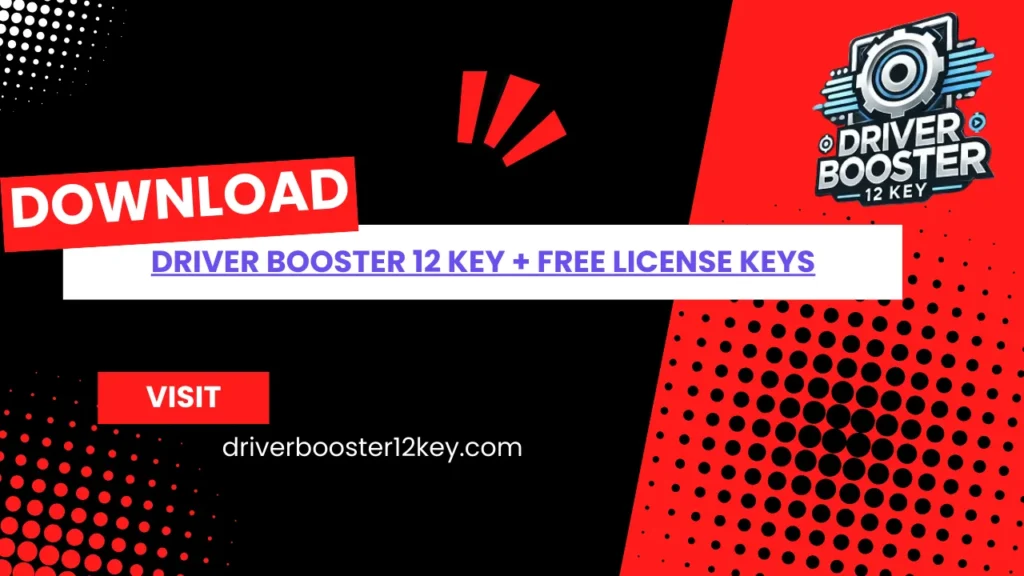 Driver Booster 12 Key + Free License Keys Activation Instruction