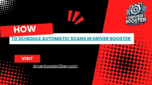 How To Schedule Automatic Scans In Driver Booster 12 Key