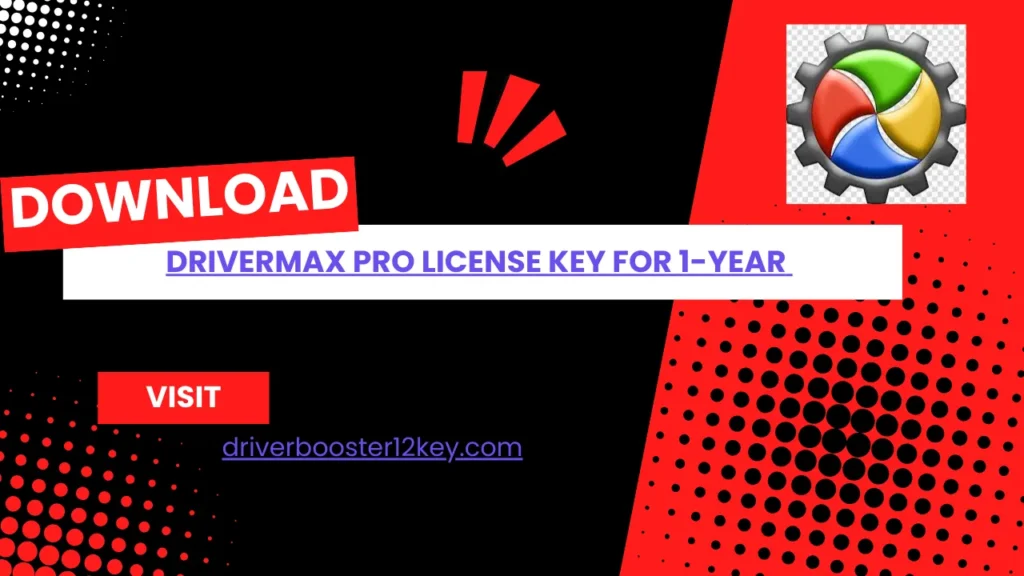 Download Drivermax Pro License Key For 1-Year Activation [2025]