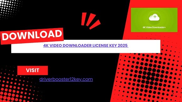 4K Video Downloader License Key 2025 For High-Quality Downloads