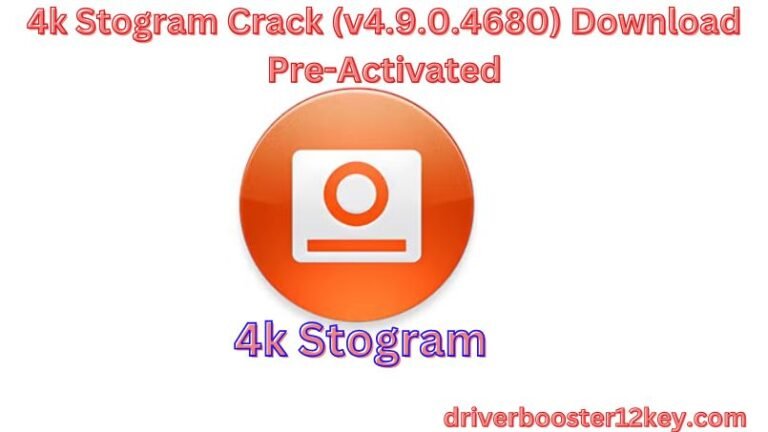 4k Stogram Crack-by_driverbooster12key.com