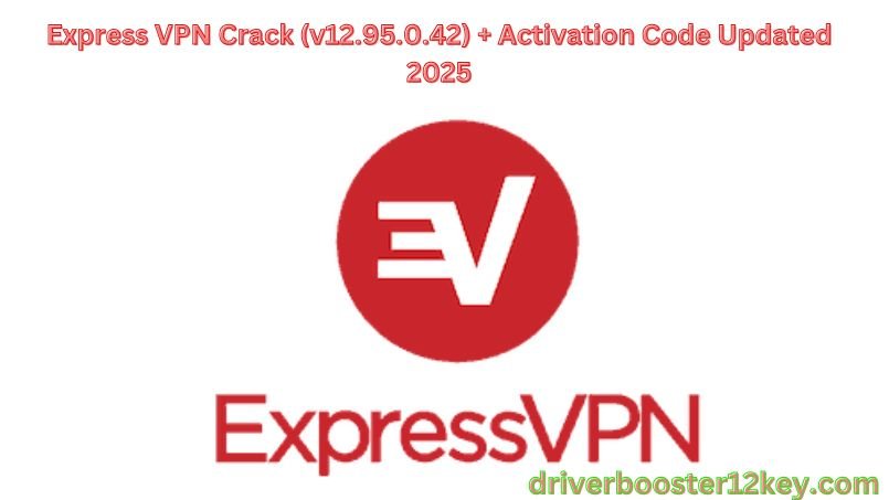 Express VPN Crack-By_driverbooster12key.com